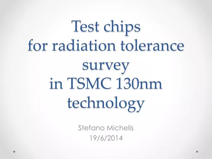 test chips for radiation tolerance survey in tsmc 130nm technology