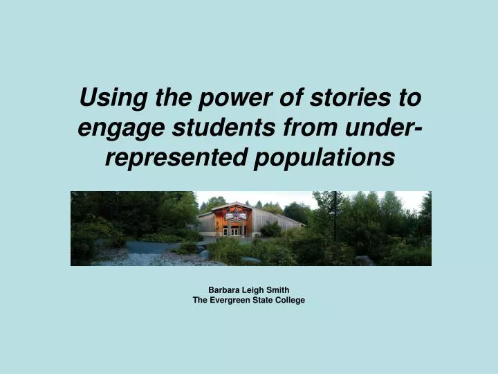 using the power of stories to engage students from under represented populations