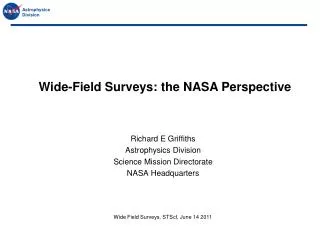 Richard E Griffiths Astrophysics Division Science Mission Directorate NASA Headquarters