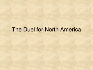 The Duel for North America