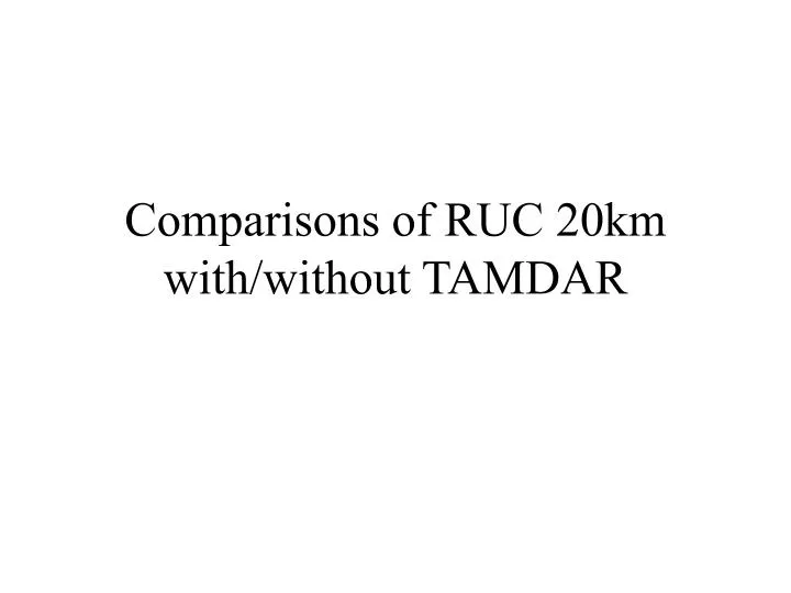 comparisons of ruc 20km with without tamdar