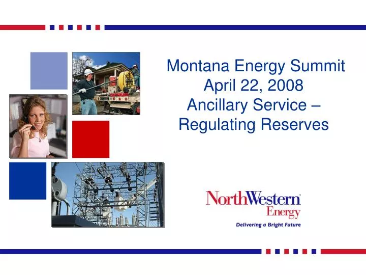 montana energy summit april 22 2008 ancillary service regulating reserves