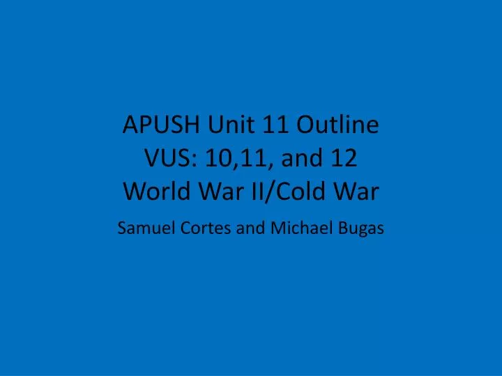 apush unit 11 outline vus 10 11 and 12 world war ii cold war