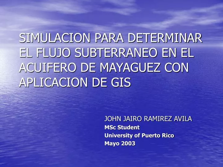 simulacion para determinar el flujo subterraneo en el acuifero de mayaguez con aplicacion de gis