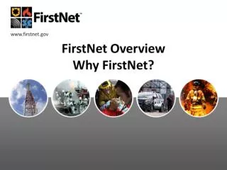 FirstNet Overview Why FirstNet?