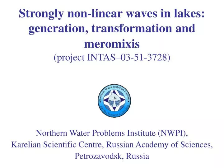 strongly non linear waves in lakes generation transformation and meromixis project intas 03 51 3728