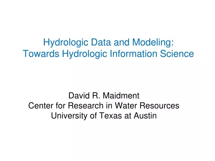 hydrologic data and modeling towards hydrologic information science