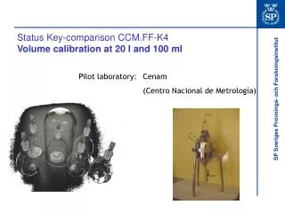 Status Key-comparison CCM.FF-K4 Volume calibration at 20 l and 100 ml