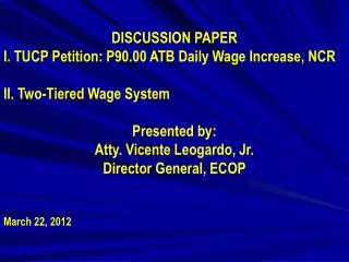 DISCUSSION PAPER TUCP Petition: P90.00 ATB Daily Wage Increase, NCR II. Two-Tiered Wage System