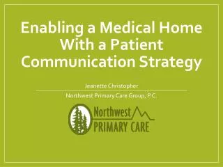 Enabling a Medical Home With a Patient Communication Strategy