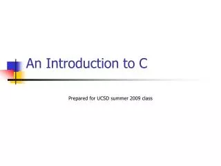 An Introduction to C