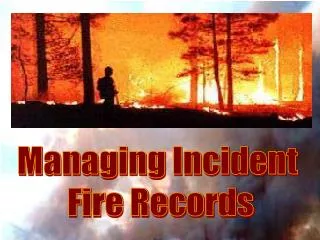 Managing Incident Fire Records
