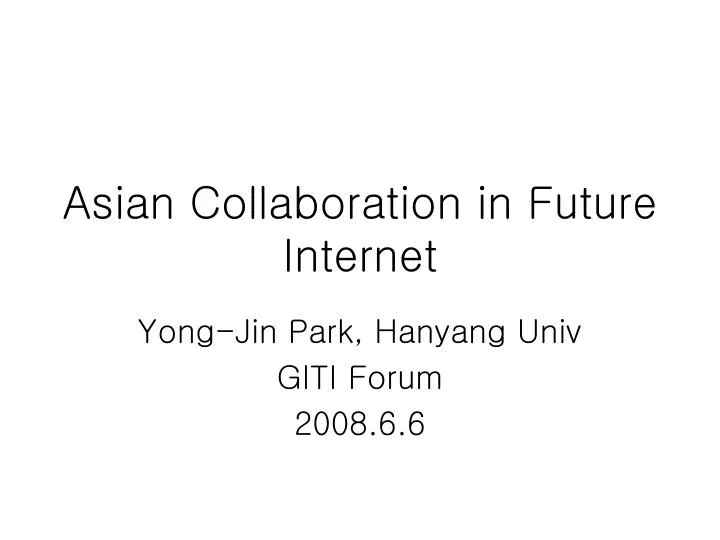 asian collaboration in future internet