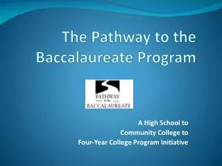 The Pathway to the Baccalaureate Program