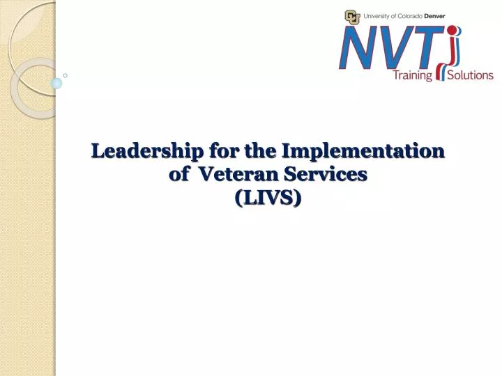 leadership for the implementation of veteran services livs