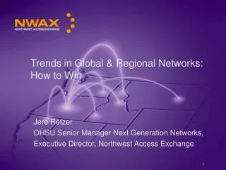 Trends in Global &amp; Regional Networks: How to Win