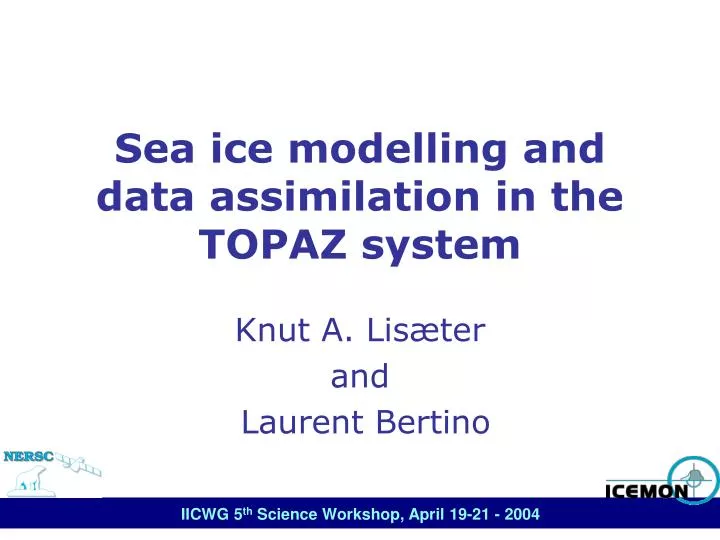 sea ice modelling and data assimilation in the topaz system