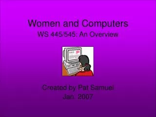 Women and Computers WS 445/545: An Overview