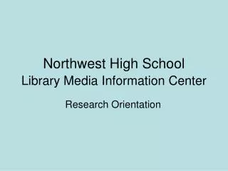 Northwest High School Library Media Information Center