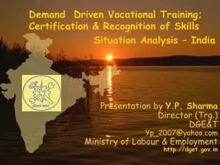 Demand Driven Vocational Training; Certification &amp; Recognition of Skills