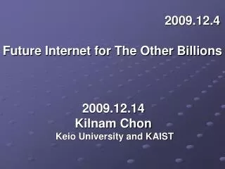 2009.12.4 Future Internet for The Other Billions