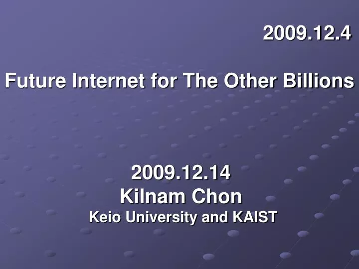 2009 12 4 future internet for the other billions