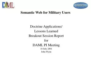 Doctrine Applications/ Lessons Learned Breakout Session Report for DAML PI Meeting 18 July 2001