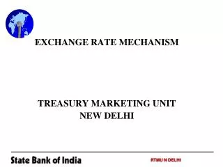 EXCHANGE RATE MECHANISM TREASURY MARKETING UNIT NEW DELHI