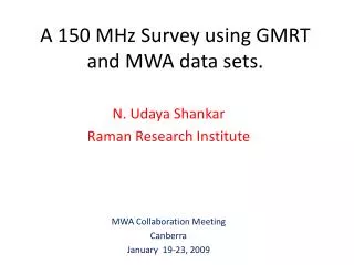 A 150 MHz Survey using GMRT and MWA data sets.