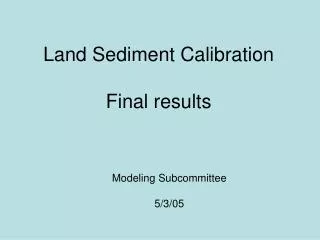 Land Sediment Calibration Final results