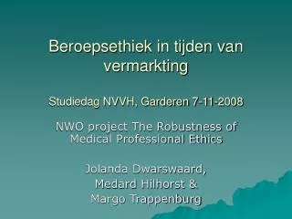 beroepsethiek in tijden van vermarkting studiedag nvvh garderen 7 11 2008