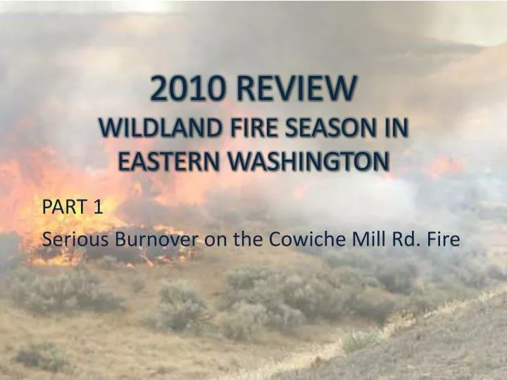 2010 review wildland fire season in eastern washington