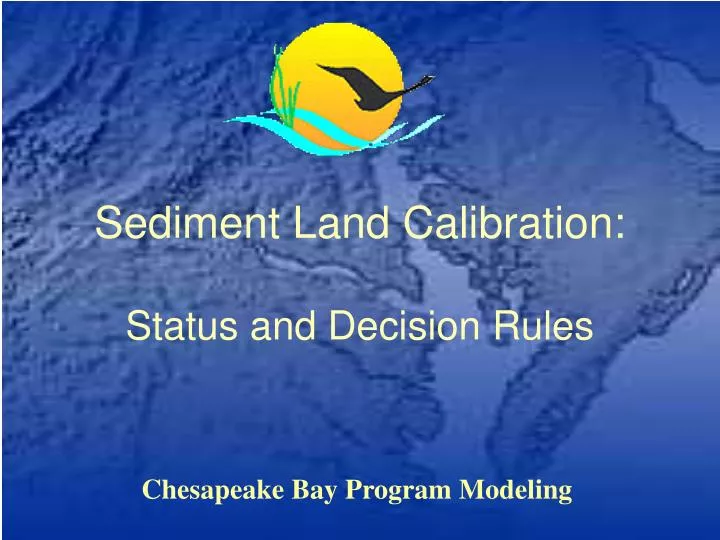 sediment land calibration status and decision rules