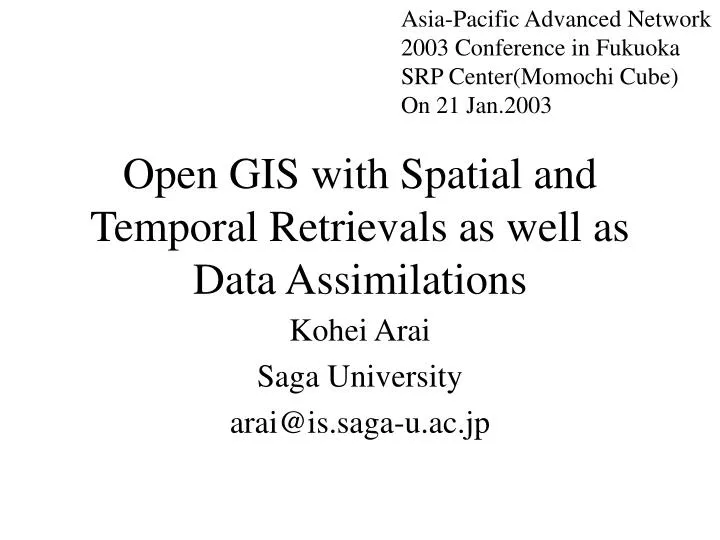 open gis with spatial and temporal retrievals as well as data assimilations
