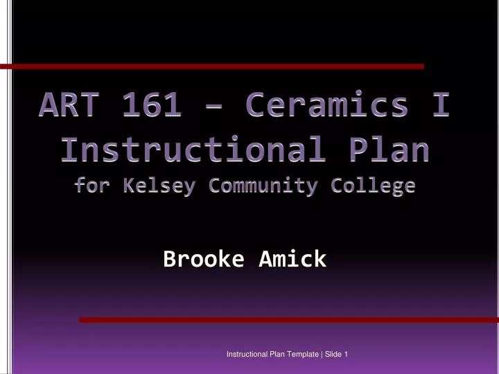 art 161 ceramics i instructional plan for kelsey community college brooke amick