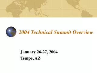 2004 Technical Summit Overview