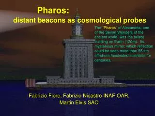 Pharos: distant beacons as cosmological probes