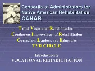 Consortia of Administrators for Native American Rehabilitation CANAR