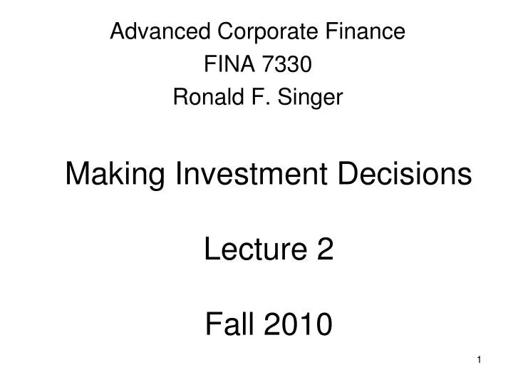 making investment decisions lecture 2 fall 2010