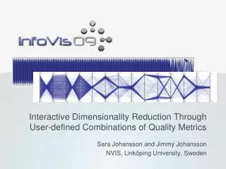 Interactive Dimensionality Reduction Through User-defined Combinations of Quality Metrics