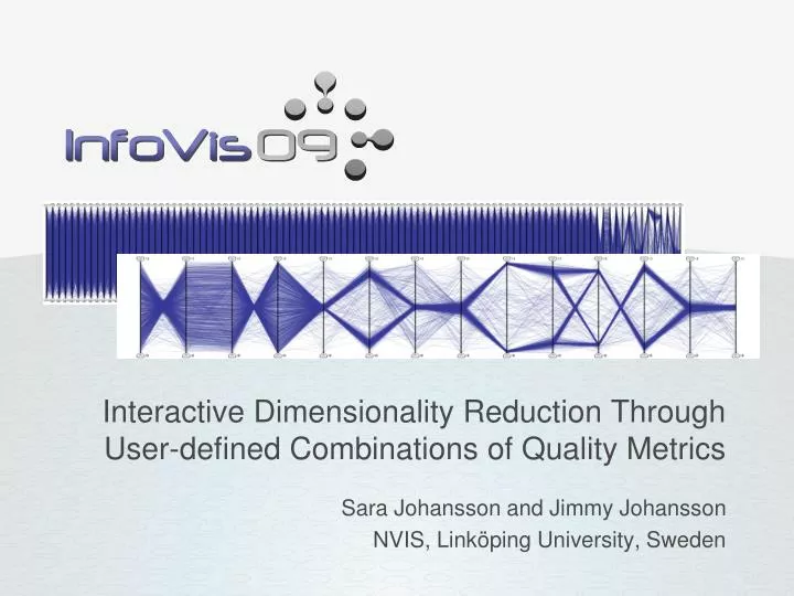 interactive dimensionality reduction through user defined combinations of quality metrics