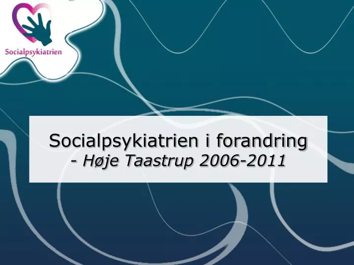 socialpsykiatrien i forandring h je taastrup 2006 2011