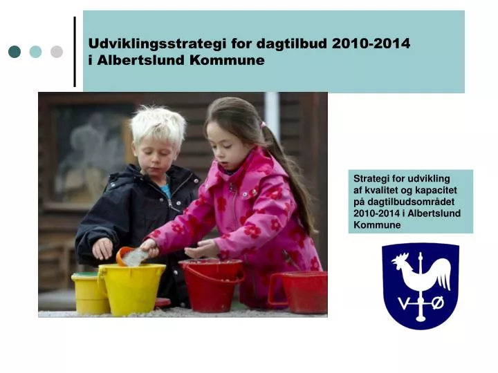 udviklingsstrategi for dagtilbud 2010 2014 i albertslund kommune