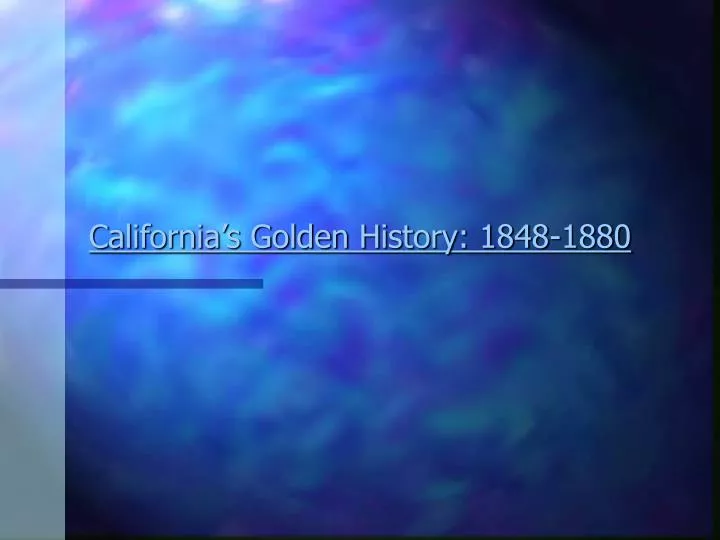 california s golden history 1848 1880