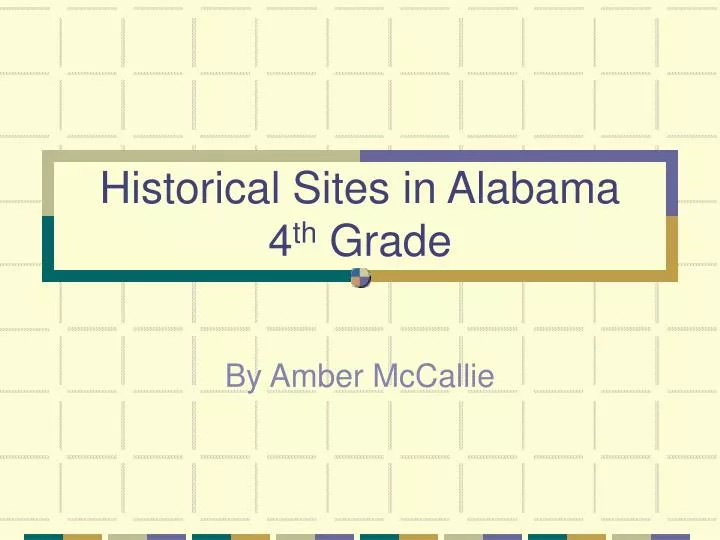 historical sites in alabama 4 th grade