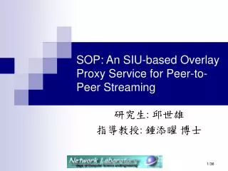 SOP: An SIU-based Overlay Proxy Service for Peer-to-Peer Streaming