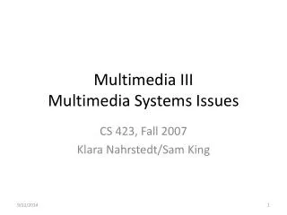 Multimedia III Multimedia Systems Issues