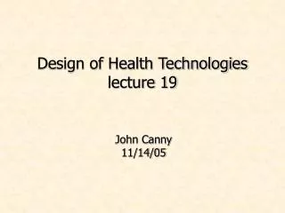 Design of Health Technologies lecture 19