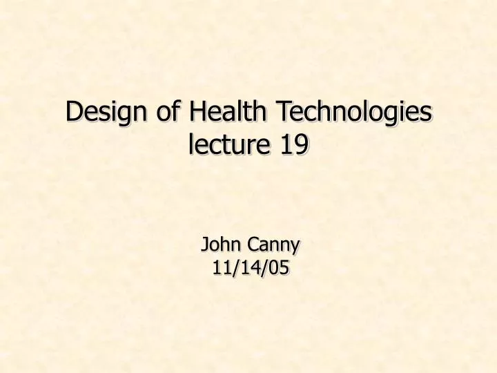 design of health technologies lecture 19