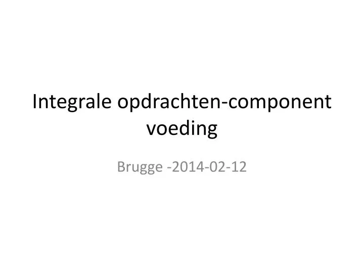 integrale opdrachten component voeding